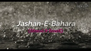 Jashan-E-Bahara [Slowed+Reverb]-Javed Ali | Lofi Songs