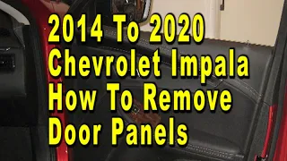 Chevrolet Impala How To Remove Plastic Interior Door Panels 2014 To 2020 10th Gen With Speaker Sizes