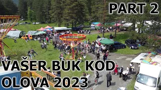 Vašer Buk Kod Olova 2023 - PART 2