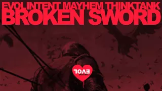 Evol Intent & Mayhem feat. Thinktank - Broken Sword