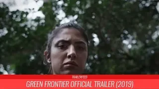 Green Frontier Official Trailer (2019)|TRAILERFEED