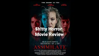 $h!tty Horror Movie Review: Assimilate - 2019 Vlog #276