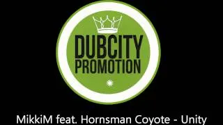 MikkiM feat. Hornsman Coyote - Unity (DubCity Promotions)