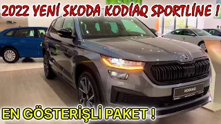 EN GÖSTERİŞLİ KODİAQ ! | 2022 YENİ SKODA KODİAQ SPORTLİNE ! | 1.5 TSI 150HP DSG