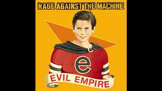 R̲age A̲gainst̲ th̲e M̲achine - Evil Empire (Full Album)