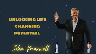 Unlocking Life-Changing Potential  - John Maxwell podcasts