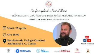 🔴LIVE: „Sfânta Scriptură, răspuns pentru întrebările tinerilor” - Pr. Conf. Univ. Dr. Marian Vild