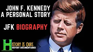 JFK Biography - John F. Kennedy: A Personal Story | History Is Ours