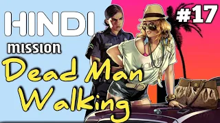 gta 5 hindi // mission#17 Dead Man Walking //