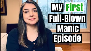 My FIRST Full-Blown Manic Episode | Bipolar Diagnosis Story | Psychosis