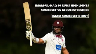 Imam-ul-Haq 90 Runs Highlights on Somerset debut vs Gloucestershire in County Championship 2022