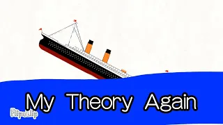 Titanic Break Up Theory V1!