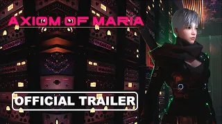 Axiom of Maria - Official Trailer