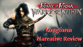 Longform Review | Prince of Persia: Warrior Within | A Brilliant But Troubled Sequel