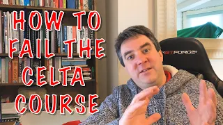How To Fail The CELTA Course