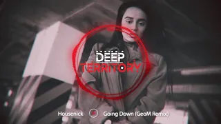 Housenick - Going Down (GeoM Remix)