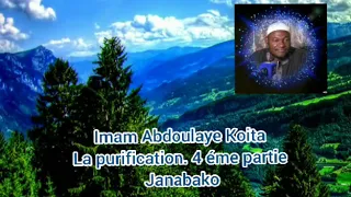 IMAM ABDOULAYE KOITA. LA PURIFICATION. DJANABAKO.