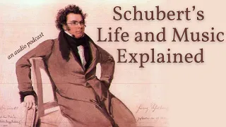 Schubert's Life and Music Explained (an audio podcast)