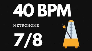 40 BPM Metronome 7/8