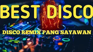 BEST Disco Music pang SAYAWAN remix music latest