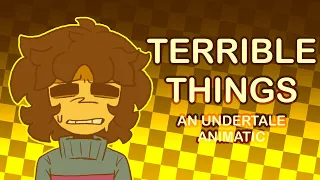 TERRIBLE THINGS - Undertale animatic - read desc