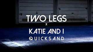 Two Legs ft. Katie and I - Quicksand (Official Video)