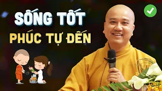 Làm Phước đừng mong đợi Phước Báu, sống tốt Phước tự đến - Thầy Thích Pháp Hòa