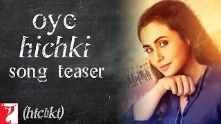 Oye Hichki Song Teaser | Hichki | Rani Mukerji