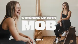 Catching up with MOB | Part 2