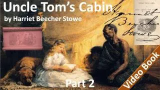 Part 2 - Uncle Tom's Cabin Audiobook by Harriet Beecher Stowe (Chs 8-11)