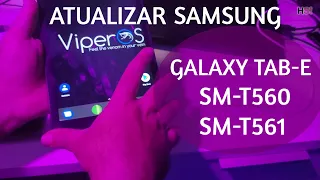 Atualizar Tablet Galaxy TAB-E SM-561 e SM-560 - Passo a passo 2023 - ANDROID 7.1.2 - BUGS CORRIGIDOS