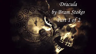 Dracula by Bram Stoker   Audiobook Part 1 of 2