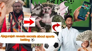 SHOCKING: Ajagurajah Reveals Secret About Sports Betting, Spirit Behind It & What To Do To Win…
