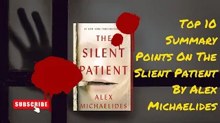 "The Silent Patient" by Alex Michaelides||10 Valuable insights||Summary