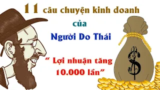 11 Câu chuyện kinh doanh để Đời của người Do Thái phải Nghe ít nhất 1 Lần