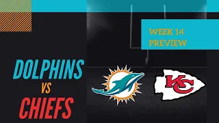 Kansas City Chiefs Vs Miami Dolphins week 14 Preview!