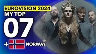 Eurovision 2024 | My Top 7 (NEW: 🇳🇴 Norway)