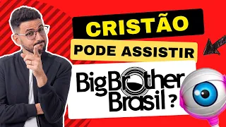 Crente Pode Assistir Big Brother Brasil? Pastor Responde