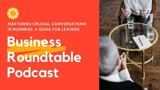 Mastering Crucial Conversations in Business: A Guide for Leaders 🚀 - Episode 23