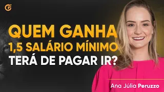 QUEM GANHA UM SALÁRIO MÍNIMO E MEIO VAI PAGAR IMPOSTO DE RENDA EM 2023? ENTENDA!