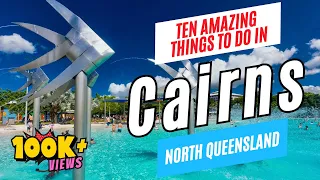 10 Great Things to Do in CAIRNS, Queensland, Australia in 2024 | Cairns Travel Guide & To-Do List