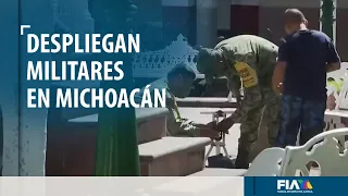 Despliegan 3 mil militares para frenar ola de violencia en Michoacán