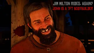 "Jim Milton Rides, Again?" But John has an AK-47 and he's a 7ft Bodybuilder | RDR2