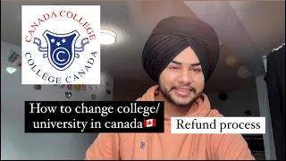 How to Change college or course in canada 2024 || Full fees Refund || Internation student 🇨🇦 ||