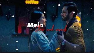 Mein OST 🎶 | Slow and Reverb |Azhar | Wahaj Ali | Ayeza Khan 