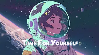 Time For Yourself 🍀 Lofi Hip Hop Chill Music for Stress Relief and Relaxing 🍀 Sweet Girl