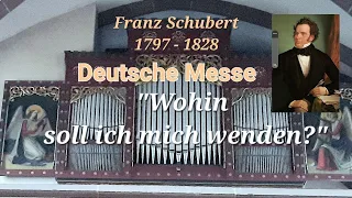 Franz Schubert: "Deutsche Messe"      GGB 145 "Wohin soll ich mich wenden?"