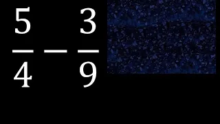 5/4 menos 3/9 , Resta de fracciones 5/4-3/9 heterogeneas , diferente denominador