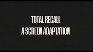 Total Recall - A Screen Adaptation