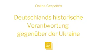 Deutschlands historische Verantwortung gegenüber der Ukraine